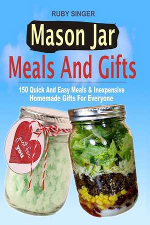 Mason Jar Meals and Gifts de Ruby Singer