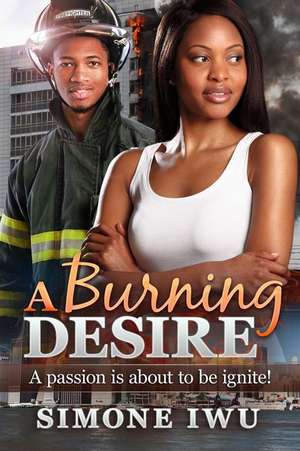 A Burning Desire de Simone Iwu