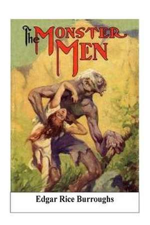 The Monster Men de Edgar Rice Burroughs