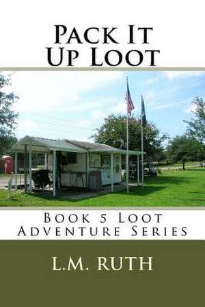 Pack It Up Loot de MR L. M. Ruth