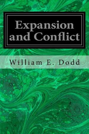 Expansion and Conflict de William E. Dodd