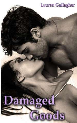 Damaged Goods de Lauren Gallagher