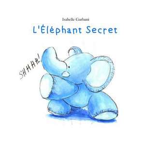 L'Elephant Secret de Isabelle Garbani