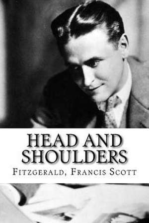 Head and Shoulders de Fitzgerald Francis Scott