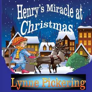 Henry's Miracle at Christmas de Lynne Pickering