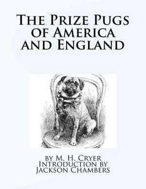 The Prize Pugs of America and England de M. H. Cryer