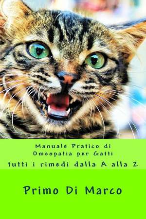 Manuale Pratico Di Omeopatia Per Gatti de Primo Di Marco