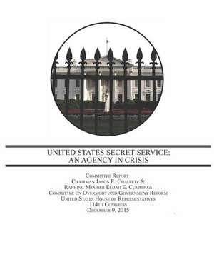 United States Secret Service de Committee on Oversight and Government Re