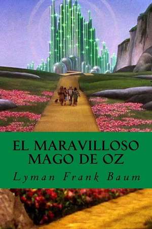 El Maravilloso Mago de Oz de Lyman Frank Baum