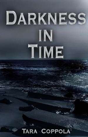 Darkness in Time de Tara Coppola