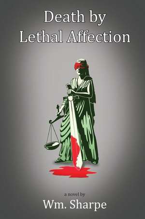 Death by Lethal Affection de Wm Sharpe