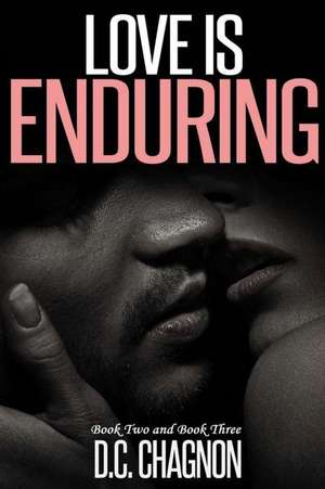 Love Is Enduring, Book Two and Book Three de D. C. Chagnon