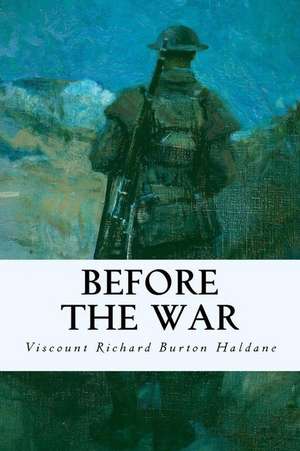 Before the War de Viscount Richard Burton Haldane