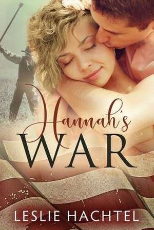 Hannah's War de Leslie Hachtel