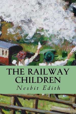 The Railway Children de Nesbit Edith