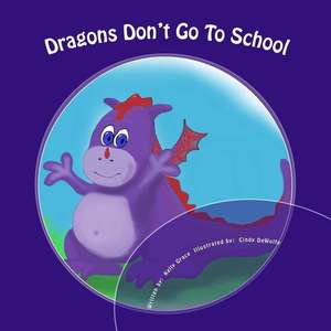 Dragons Don't Go to School de Kelly Grace