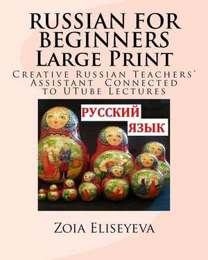 Russian for Beginners Large Print de Zoia Eliseyeva