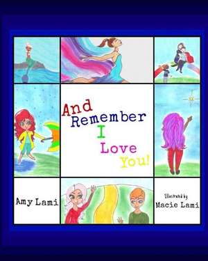 And Remember I Love You! de Amy Lami