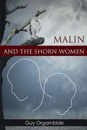 Malin and the Shorn Women de Guy Orgambide