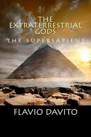 The Extraterrestrial Gods de Flavio Davito