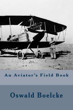 An Aviator's Field Book de Oswald Boelcke