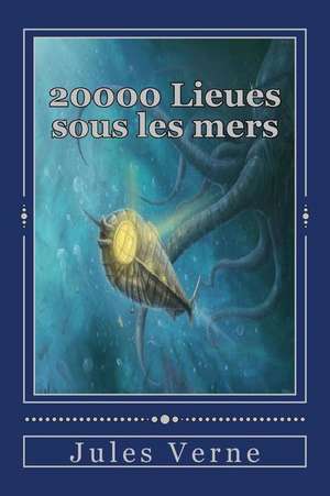 20000 Lieues Sous Les Mers de Jules Verne