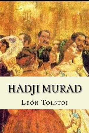 Hadji Murad (Spanish Edition) de Leon Tolstoi