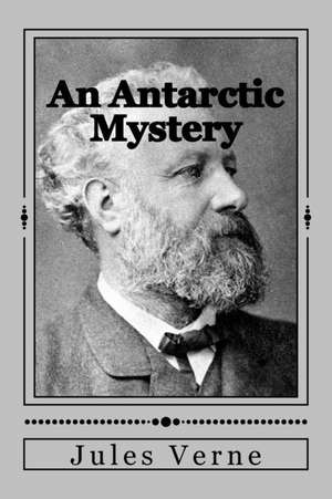 An Antarctic Mystery de Jules Verne