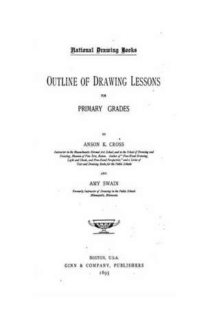 Outline of Drawing Lessons for Primary Grades de Anson Kent Cross