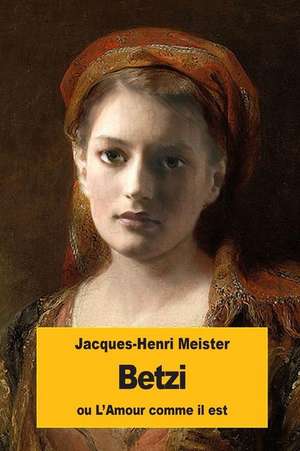 Betzi de Jacques-Henri Meister