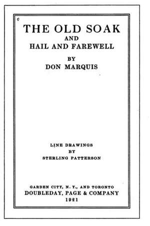 The Old Soak, And, Hail and Farewell de Don Marquis