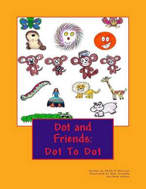 Dot and Friends de Philip R. Harrison