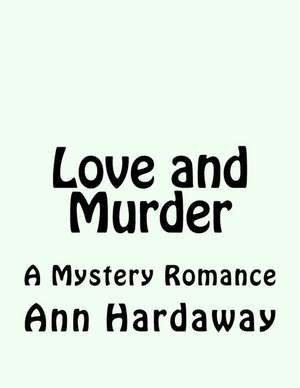 Love and Murder de Ann Hardaway