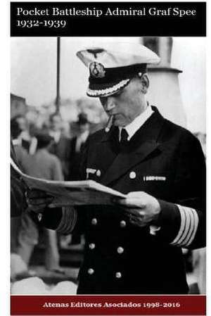 Pocket Battleship Admiral Graff Spee 1932-1940 de MR Gustavo Uruena a.