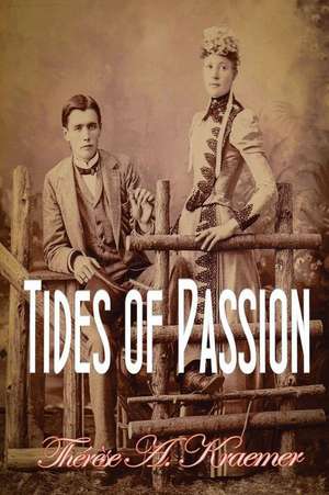 Tides of Passion de Therese a. Kraemer