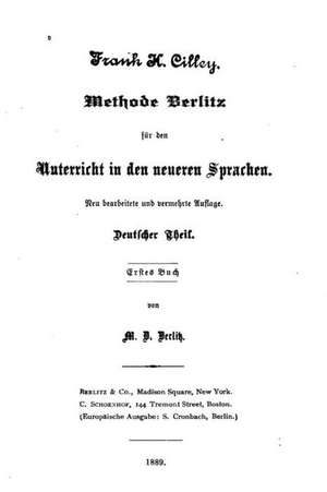 Methode Berlitz Fuer Den Unterricht in Den Neueren Sprachen, Deutscher Theil de Maximilian Delphinus Berlitz