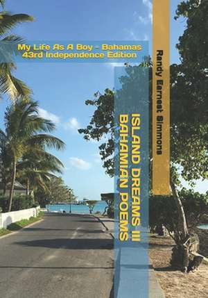 Island Dreams III - Bahamian Poems de Randy Earnest Simmons