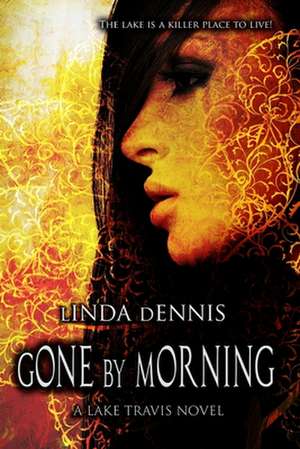 Gone by Morning de Linda Dennis