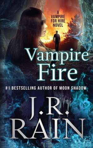 Vampire Fire de J. R. Rain