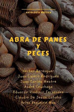 Abra de Panes y Peces de Juan Calero Rodriguez