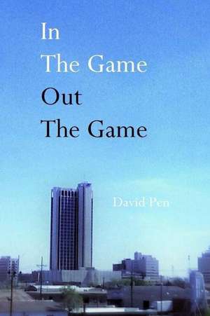 In the Game Out the Game de David Pen