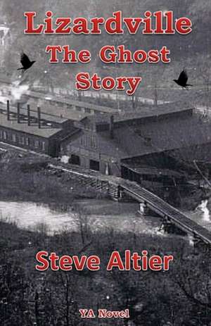 Lizardville the Ghost Story de Steve Altier