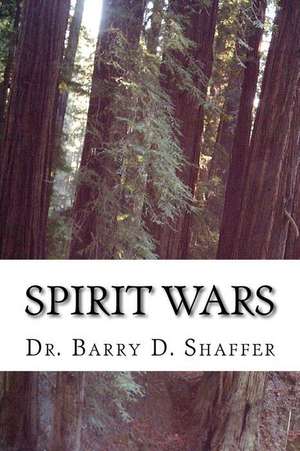 Spirit Wars de Dr Barry D. Shaffer