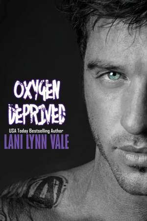 Oxygen Deprived de Lani Lynn Vale