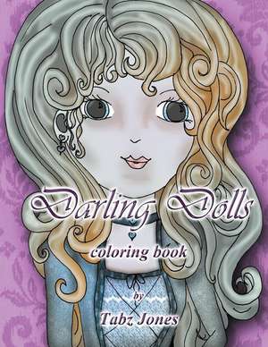 Darling Dolls Coloring Book de Tabz Jones