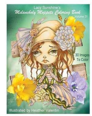 Lacy Sunshine's Melancholy Moppets Coloring Book Volume 21 de Heather Valentin