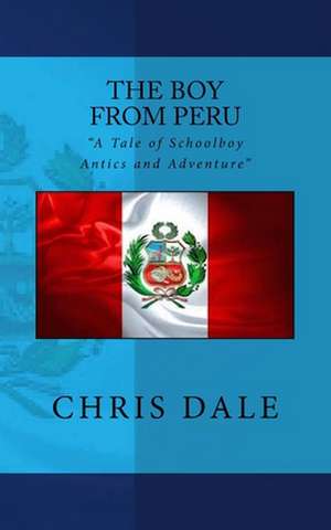 The Boy from Peru de MR Chris Dale