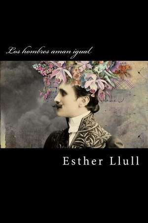 Los Hombres Aman Igual de Esther Llull