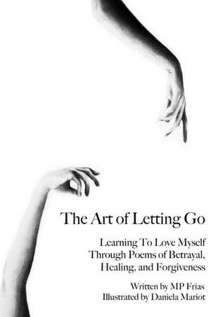 The Art of Letting Go de Mp Frias