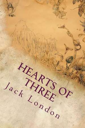 Hearts of Three de Jack London